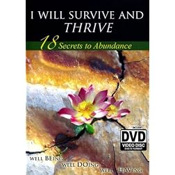 I Will Survive and Thrive: 18 Secrets to Abundance