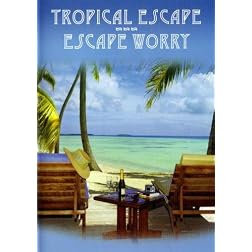 Tropical Escape, Escape Worry