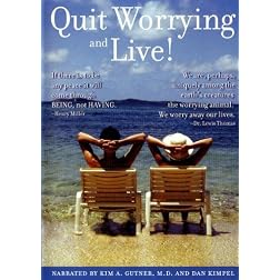 Quit Worrying and Live!