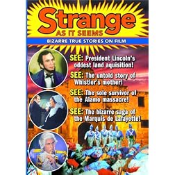 Strange As It Seems - Bizarre True Stories On Film