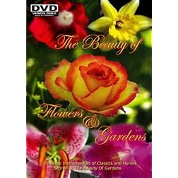The Beauty of Flowers and Gardens