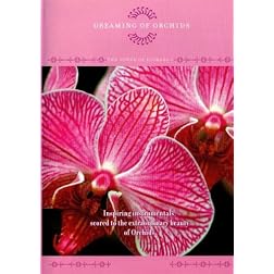 The Power of Flowers 1: Dreaming of Orchids