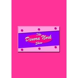 The Denora Nork Show