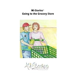 Mi-Stories(tm) Going to the Grocery Store
