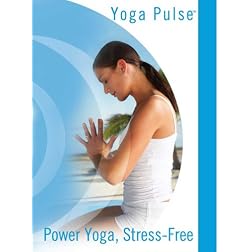 Yoga Pulse: Power Yoga, Stress Free