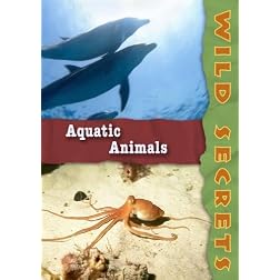 Wild Secrets: Aquatic Animals (Home Use)