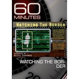 60 Minutes - Watching the Border (January 10, 2010)