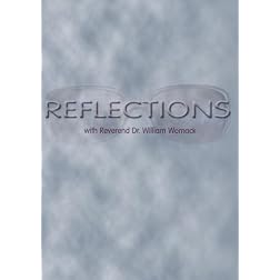 Reflections - Dr. William Womack