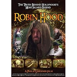 Robin Hood: The Truth Behind Hollywood's Most Filmed Legend