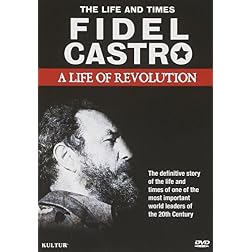 Fidel Castro: A Life of Revolution