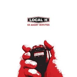 LOCAL H - 68 ANGRY MINUTES