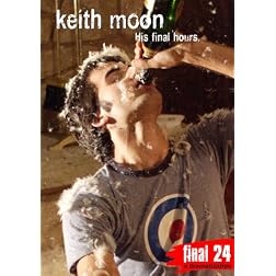 Keith Moon - Final 24: His Final Hours