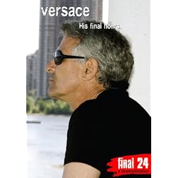 Versace, GianniFinal 24: His Final Hours