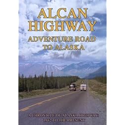 Alcan Highway Adventure Road to Alaska
