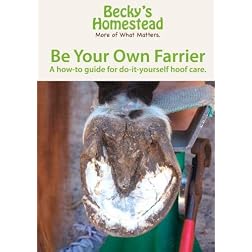 DVD: Be Your Own Farrier -- A how-to guide for do-it-yourself hoof care.
