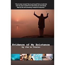 Evidence of My Existence by Jim Lo Scalzo
