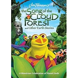 Jim Henson's The Song of the Cloud Forest and Other Earth Stories
