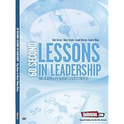 60 Second Lessons in Leadership: Big Ideas in Short Video Bites