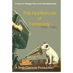The Appliances of Yesterday: 1930's - 1960's