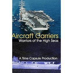 Aircraft Carriers: Warriors of the High Seas (1940's - 1960's)