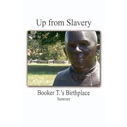 Up From Slavery - Booker T.'s Birthplace (Summer)