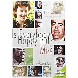 Is Everybody Happy But Me?