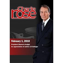 Charlie Rose - President Obama's budget / An appreciation of author J.D Salinger (February 1, 2010)
