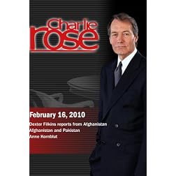 Charlie Rose -Dexter Filkins / Afghanistan and Pakistan /Anne Kornblut (February 16, 2010)
