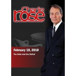Charlie Rose - The Debt and the Deficit (February 18, 2010)