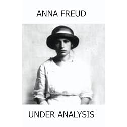 ANNA FREUD, Under Analysis