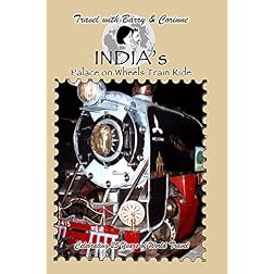 Travel with Barry & Corinne on India's Palace on Wheels Train Ride