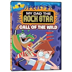 My Dad the Rockstar: Call of the Wild