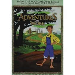 Adventures From the Book of Virtues: Work