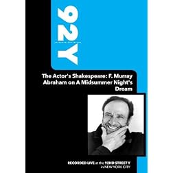 92Y-The Actor's Shakespeare: F. Murray Abraham on A Midsummer Night's Dream (November 28, 2005)