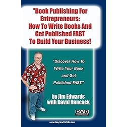 "Book Publishing For Entrepreneurs: How To Write Books And Get Published FAST to Build Your Business!"