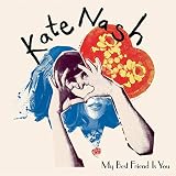 My Best Friend Is You by Kate Nash
