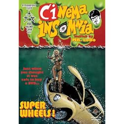 Super Wheels (Cinema Insomnia Edition)
