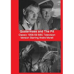 Quatermass and The Pit - The Classic 1958-59 BBC Television Version Starring Andre Morell