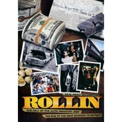 Rollin: the Fall of the Auto Industry and Rise of the Drug Economy in Detroit