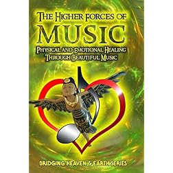 The Higher Forces of Music: Physical and Emotional Healing Through Music