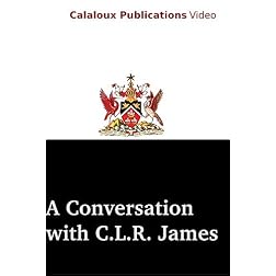 A Conversation with C.L.R. James