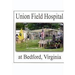 Union Field Hospital at Bedford, Virginia