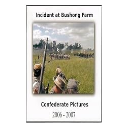 Incident at Bushong Farm - the 2006 and 2007 Confederate Pictures Reenactments