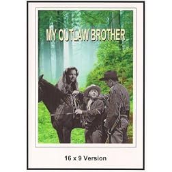 My Outlaw Brother 16x9 Widescreen TV.