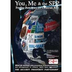 You, Me and the SPP: Trading Democracy for Corporate Rule