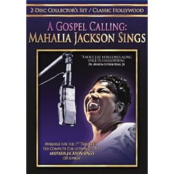 Gospel Calling: Mahalia Jackson Sings