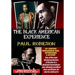 Paul Robeson: 20Th Century Renaissance Man, Entertainer & Activist