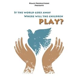 If the World Goes Away Where Will the Children Play?