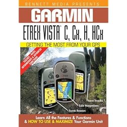 Garmin Getting the Most From Your GPS: Etrex Vista C, Cx, H, HCx