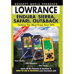 Lowrance Endura Sierra, Safari, Out & Back: Getting the Most From Your GPS